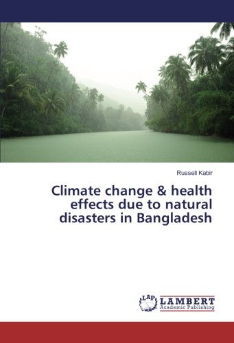 Climate change & health effects due to natural disasters in Bangladesh