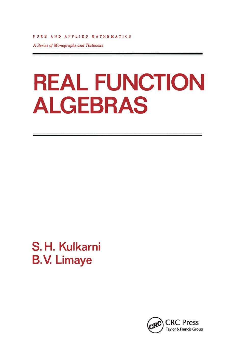 Real Function Algebras (Chapman & Hall/CRC Pure and Applied Mathematics)