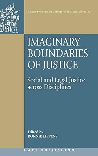 Imaginary Boundaries of Justice: Social Justice Across Disciplines (Oñati International Law and Society, Band 11)