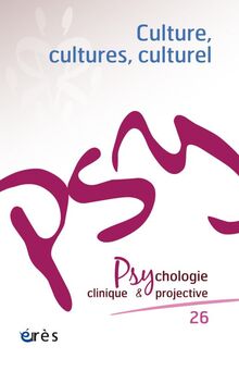 Psychologie clinique et projective, n° 26. Culture, cultures, culturel