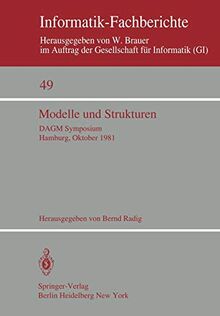 Modelle und Strukturen: DAGM Symposium Hamburg, 6-8. Oktober 1981 (Informatik-Fachberichte, 49, Band 49)