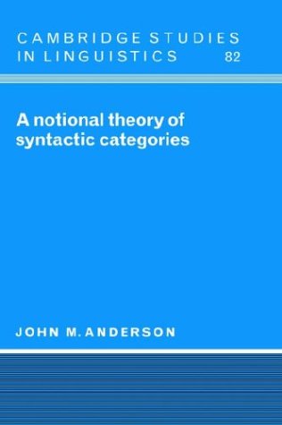 A Notional Theory of Syntactic Categories (Cambridge Studies in Linguistics, Band 82)