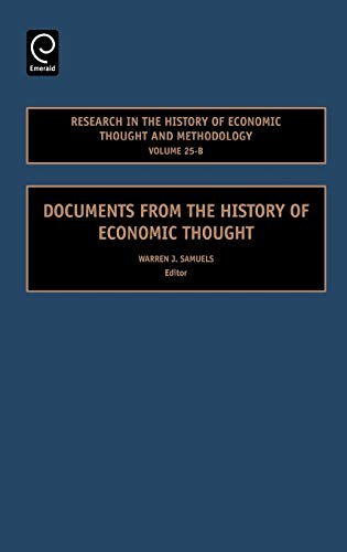 Research in the History of Economic Thought and Methodology Volume 25-B: Documents from the History of Economic Thought (RESEARCH IN THE HISTORY OF ECONOMIC THOUGHT AND METHODOLOGY, 25-B)