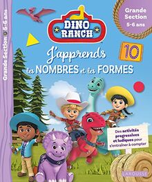 Dino ranch, j'apprends les nombres et les formes : des activités progressives et ludiques pour s'entraîner à compter : grande section, 5-6 ans