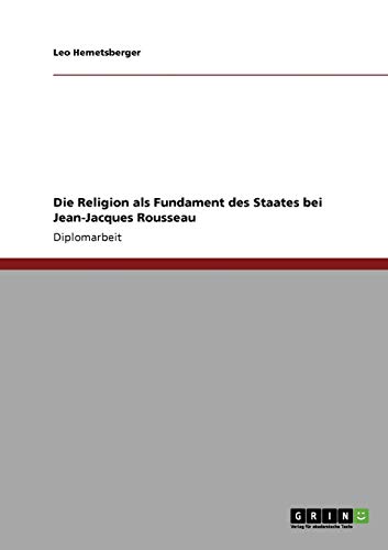 Die Religion als Fundament des Staates bei Jean-Jacques Rousseau