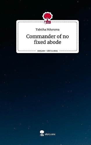 Commander of no fixed abode. Life is a Story - story.one