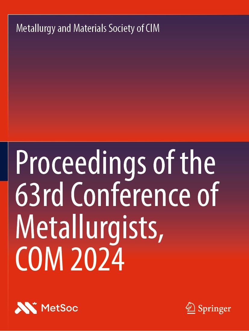 Proceedings of the 63rd Conference of Metallurgists, COM 2024: DE