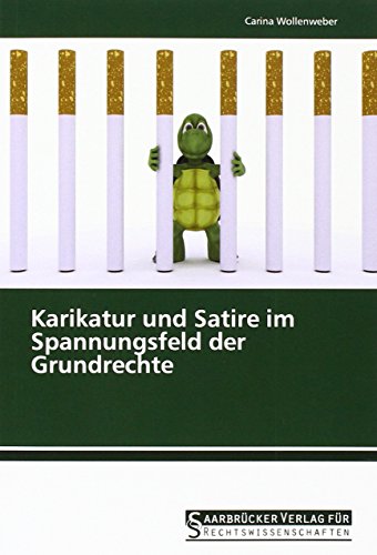 Karikatur und Satire im Spannungsfeld der Grundrechte