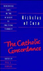 Nicholas of Cusa: The Catholic Concordance (Cambridge Texts in the History of Political Thought)