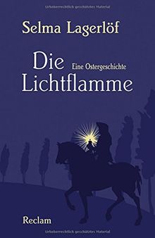 Die Lichtflamme: Eine Ostergeschichte (Reclams Universal-Bibliothek)