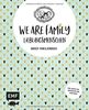 We are Family – Lieblingsmenschen: Unser Familienbuch - Album zum Ausfüllen, Ankreuzen und Einkleben