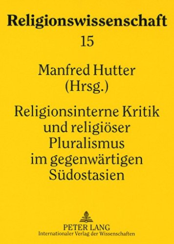 Religionsinterne Kritik und religiöser Pluralismus im gegenwärtigen Südostasien (Religionswissenschaft)