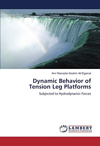 Dynamic Behavior of Tension Leg Platforms: Subjected to Hydrodynamic Forces