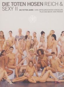 Die Toten Hosen - Reich & Sexy II: Die fetten Jahre