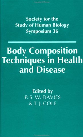 Body Composition Techniques in Health and Disease (Society for the Study of Human Biology Symposium Series)