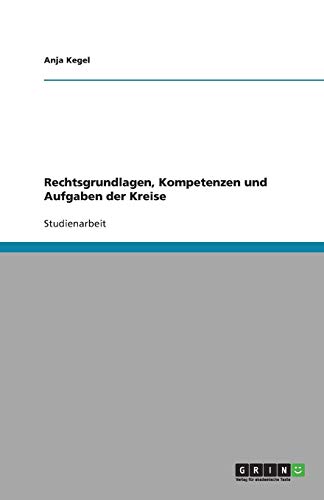 Rechtsgrundlagen, Kompetenzen und Aufgaben der Kreise