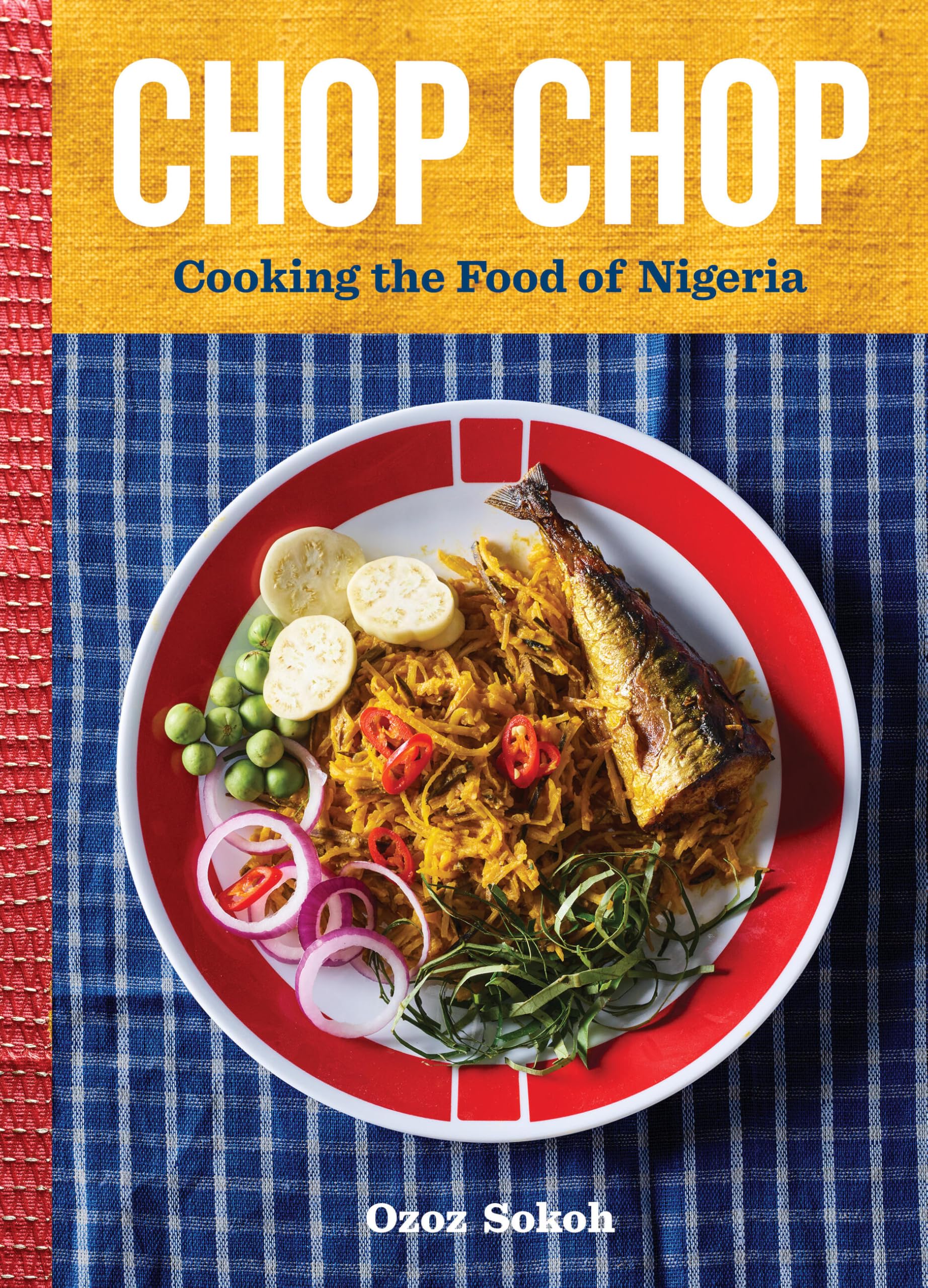 Ozoz Sokoh Chop, Cooking The Food Of Nigeria