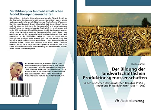 Der Bildung der landwirtschaftlichen Produktionsgenossenschaften: in der Deutschen Demokratischen Republik (1952 - 1960) und in Nordvietnam (1958 - 1965)