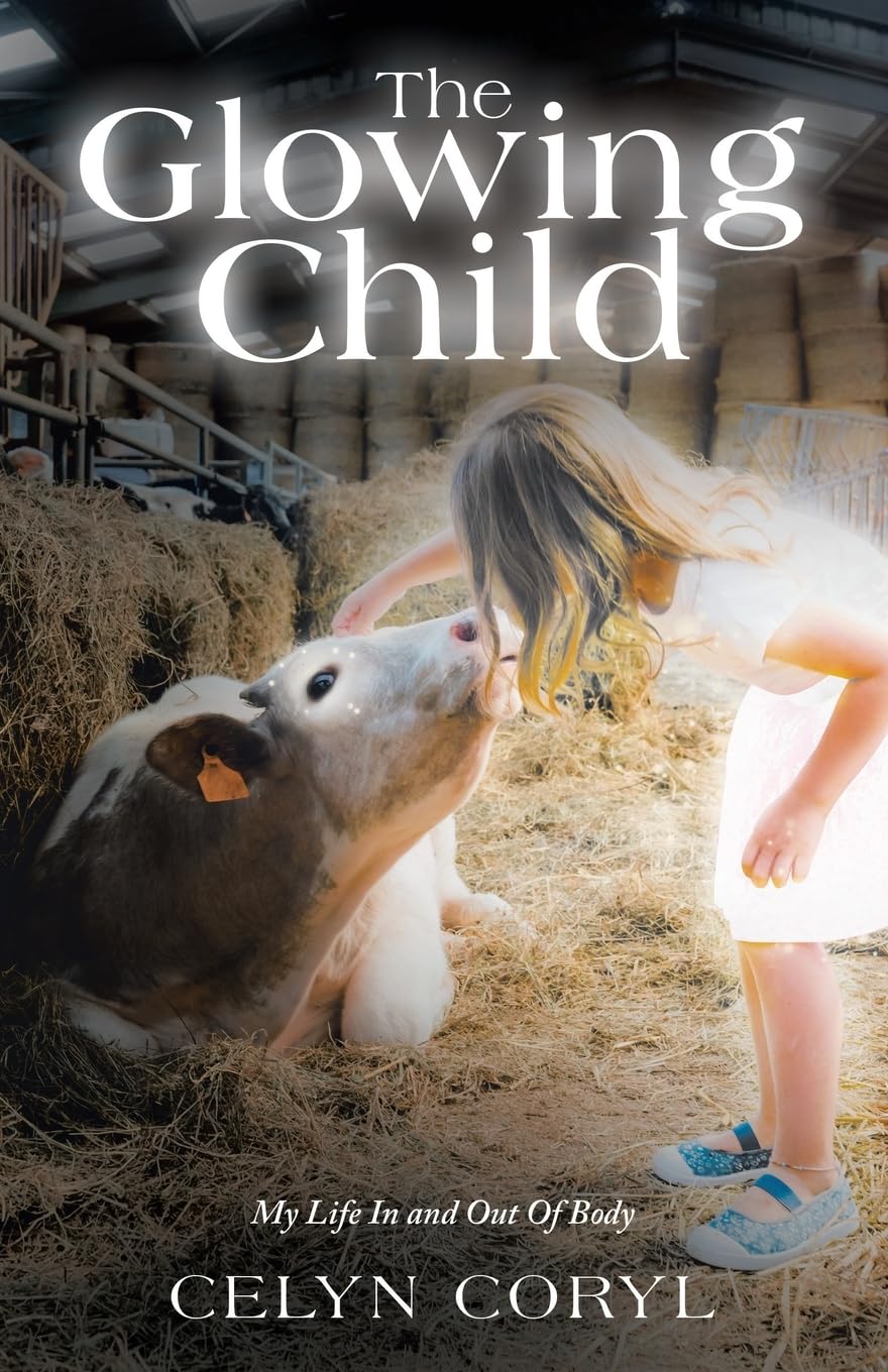 The Glowing Child: My Life In and Out Of Body