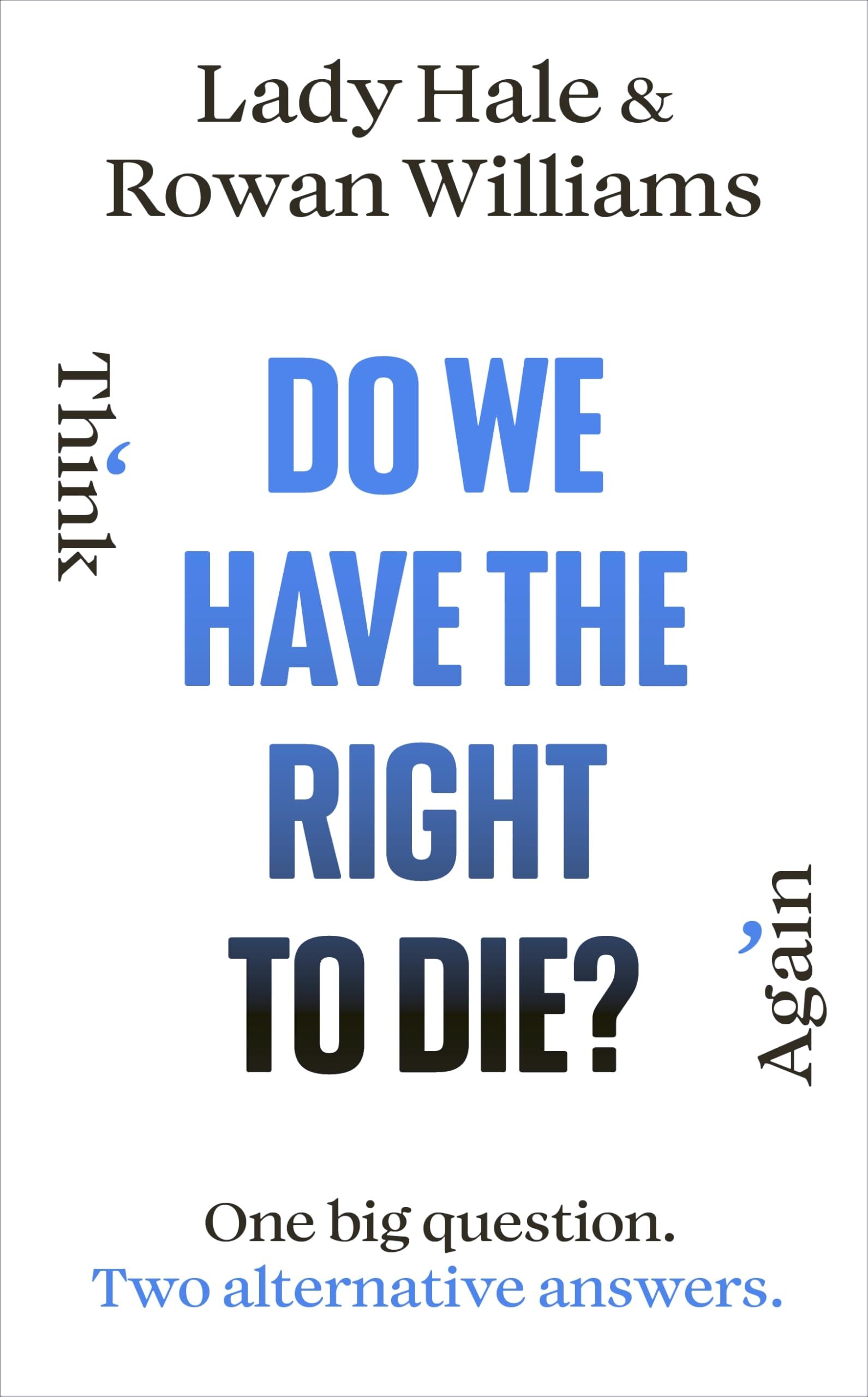 Hale, Lady: Do We Have the Right to Die?