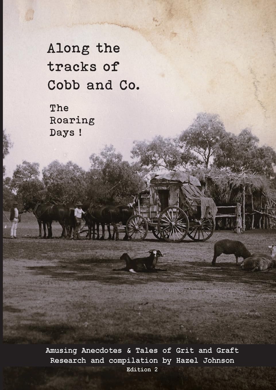 Along the tracks of Cobb and Co. - The Roaring Days !