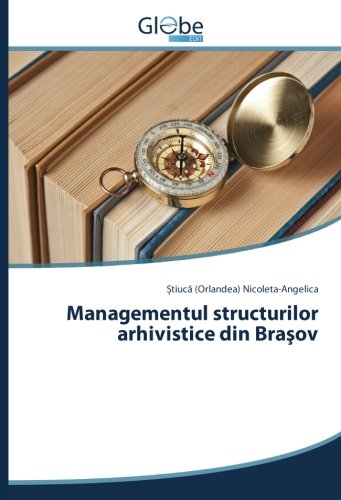 Managementul structurilor arhivistice din Braşov