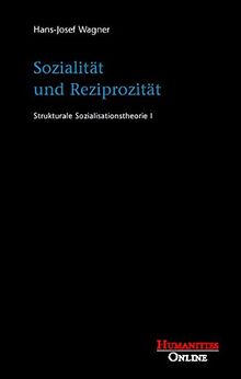 Sozialität und Reziprozität: Strukturale Sozialisationstheorie I