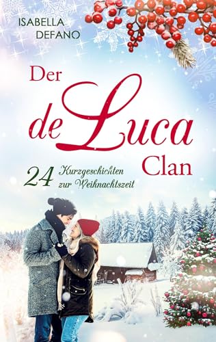 Der de Luca Clan: 24 Kurzgeschichten zur Weihnachtszeit