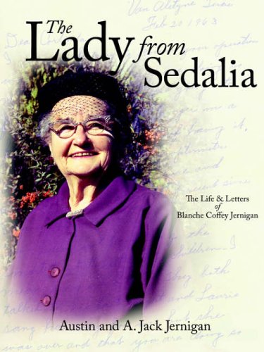 The Lady From Sedalia: The Life & Letters of Blanche Coffey Jernigan