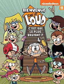 Bienvenue chez les Loud. Vol. 11. C'est qui le plus bruyant ?