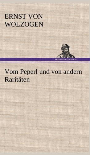 Vom Peperl und von andern Raritäten