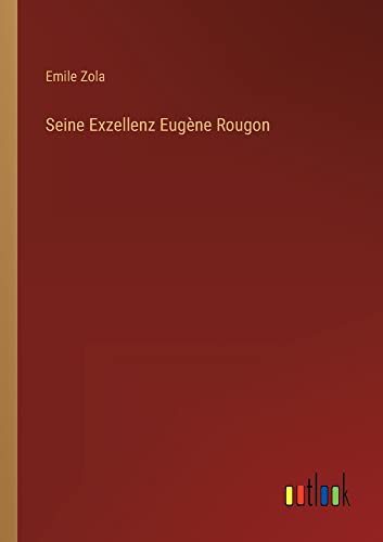 Seine Exzellenz Eugène Rougon