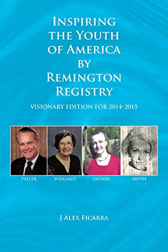 Inspiring the Youth of America by Remington Registry: Visionary Edition for 2014-2015
