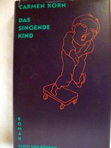 Das Singende Kind: Roman