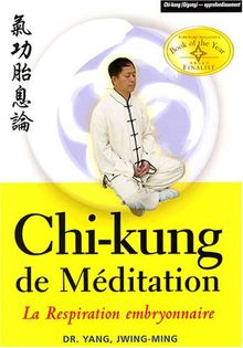 Chi-kung de méditation. La respiration embryonnaire