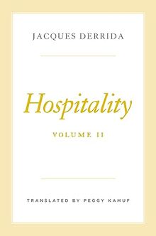 Hospitality (Seminars of Jacques Derrida, 2, Band 2)