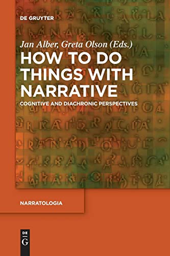 How to Do Things with Narrative: Cognitive and Diachronic Perspectives (Narratologia, Band 60)