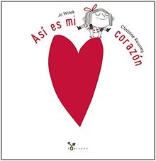 Así es mi corazón (Castellano - A Partir De 3 Años - Álbumes - Cubilete)