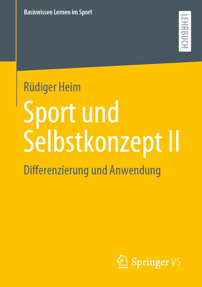 Sport und Selbstkonzept II: Differenzierung und Anwendung (Basiswissen Lernen im Sport)