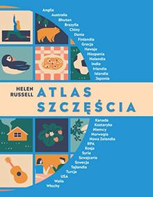 Atlas szczescia: Sposoby na szczęście z całego świata