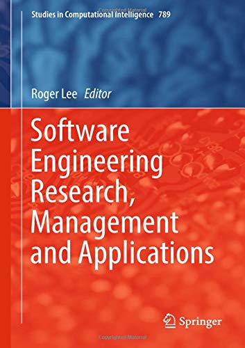 Software Engineering Research, Management and Applications (Studies in Computational Intelligence, Band 789)