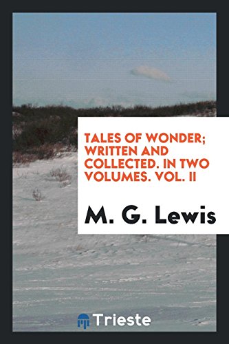 Tales of Wonder; Written and Collected. In Two Volumes. Vol. II