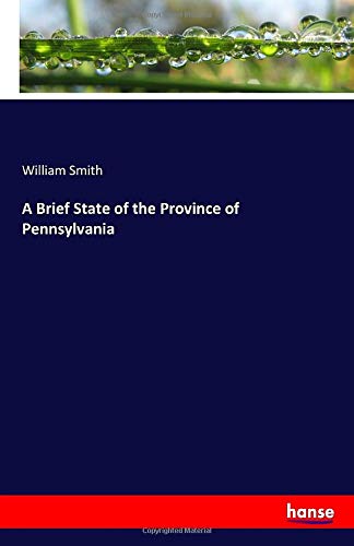 A Brief State of the Province of Pennsylvania