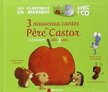 3 nouveaux contes du Père Castor : à écouter dès 3 ans