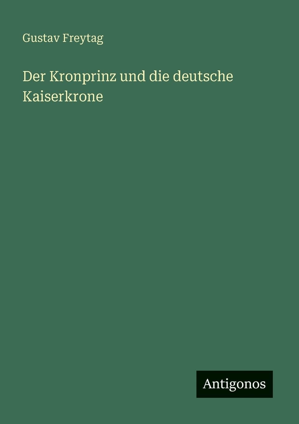 Der Kronprinz und die deutsche Kaiserkrone