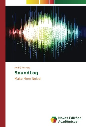 SoundLog: Make More Noise!