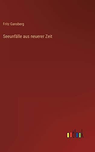 Seeunfälle aus neuerer Zeit