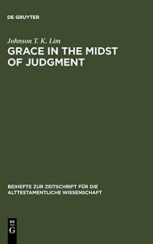 Grace in the Midst of Judgment: Grappling with Genesis 1-11 (Beihefte zur Zeitschrift für die alttestamentliche Wissenschaft, 314)