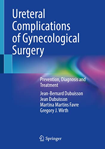 Ureteral Complications of Gynecological Surgery: Prevention, Diagnosis and Treatment