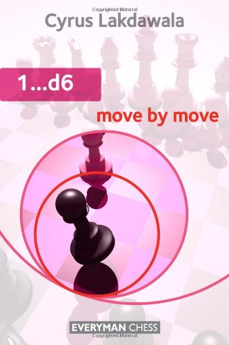 Cyrus Lakdawala 1...D6, Move By Move (Everyman Chess)